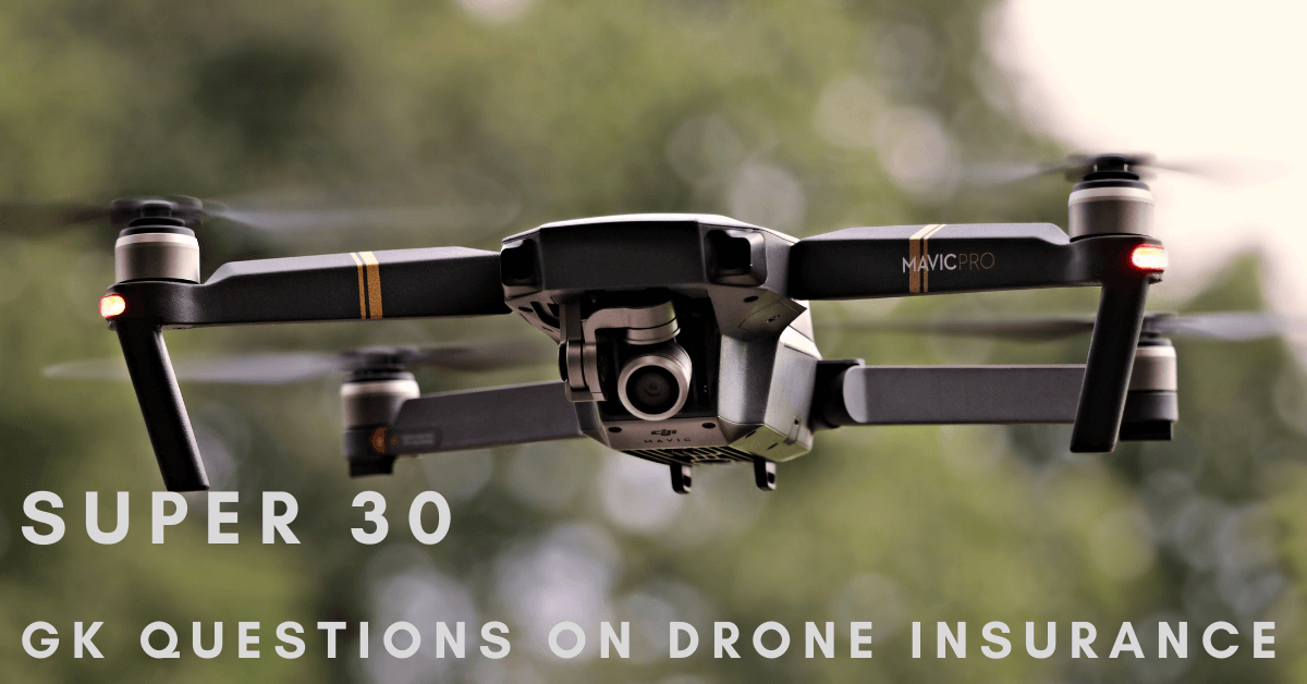 SUPER_30_GK_QUESTIONS_ON_DRONE_INSURANCE